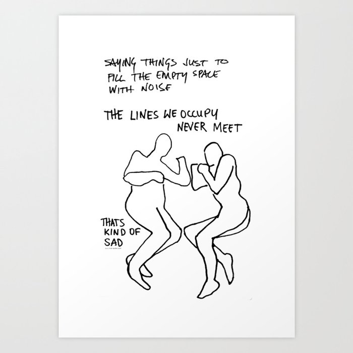 The Lines We Occupy Never Meet Art Print