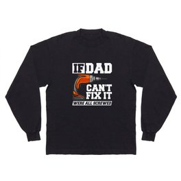 If Dad Can't Fix It Repair Drill Father's Day Long Sleeve T-shirt