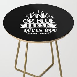 Pink Or Blue Uncle Loves You Side Table