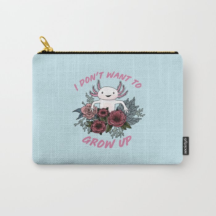 I don't want to grow up - cute axolotl Carry-All Pouch