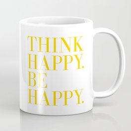 Think Happy. Be Happy. Mug