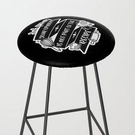 Your Opinion Is Not Part Of The Recipe Bar Stool