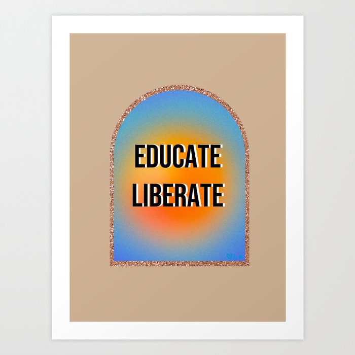 Educate Liberate Art Print