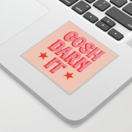 Gotta be polite: Gosh darn it (bright pink and orange saloon-style letters) Sticker