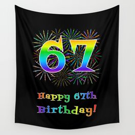 [ Thumbnail: 67th Birthday - Fun Rainbow Spectrum Gradient Pattern Text, Bursting Fireworks Inspired Background Wall Tapestry ]