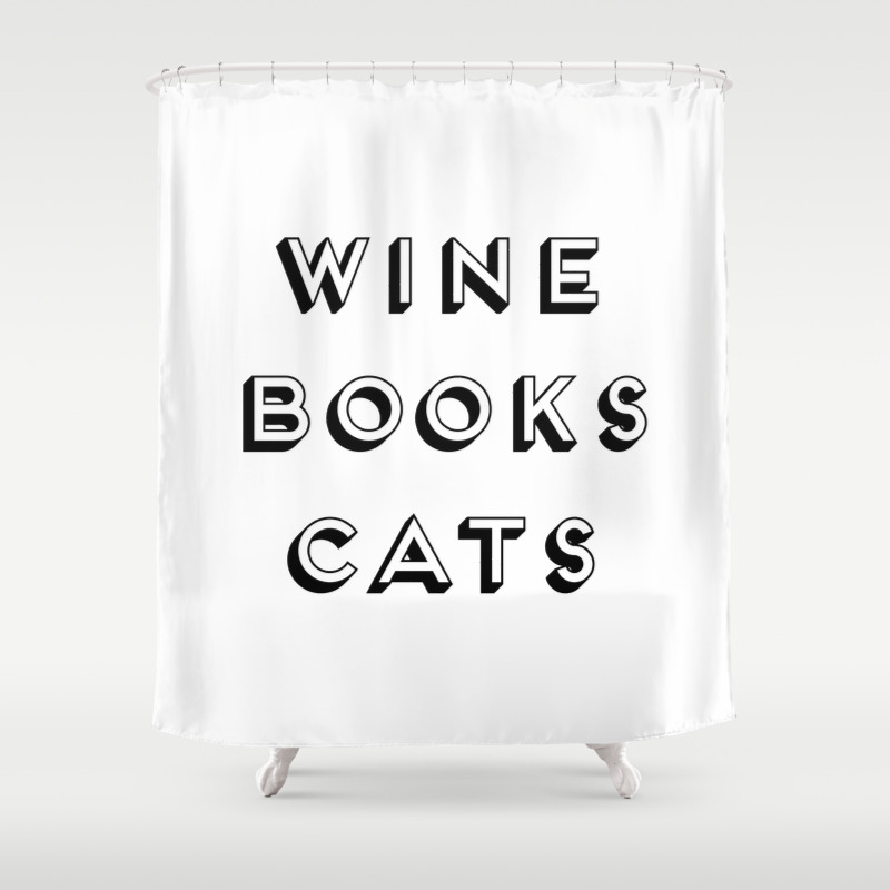 Wine Books And Cats Quote Life Creativity And Motivational Quotes Large Printable Photography Shower Curtain