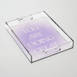 You Are Doing Great Lavender Gradient Acrylic Tray