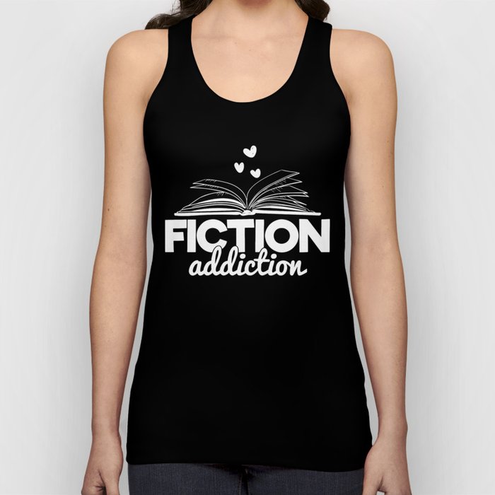 Fiction Addiction Bookworm Reading Quote Saying Book Design Tank Top