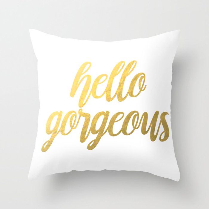 Hello Gorgeous Gold Throw Pillow