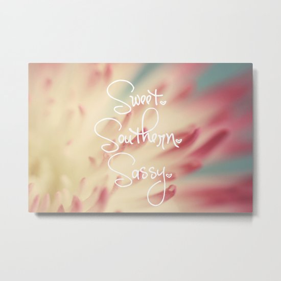 Sweet. Southern. Sassy. Metal Print
