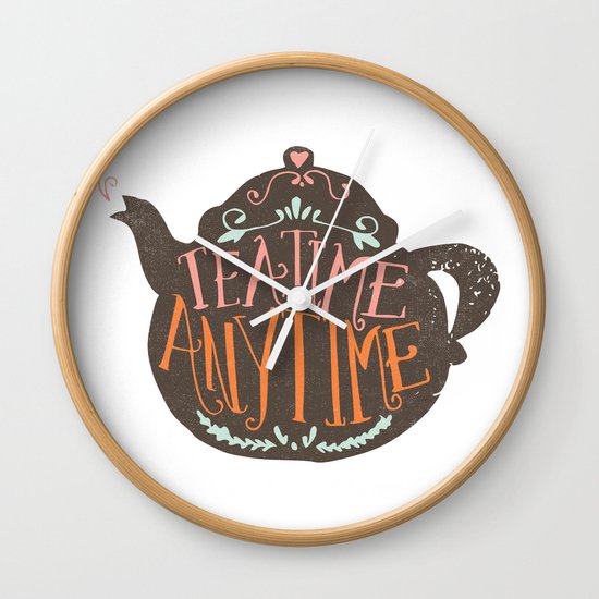 TEA TIME. ANY TIME. - color Wall Clock