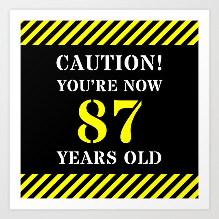 87th Birthday - Warning Stripes and Stencil Style Text Art Print
