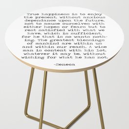 Seneca Quote, True Happiness is to enjoy the present, Stoic philosophy. Side Table