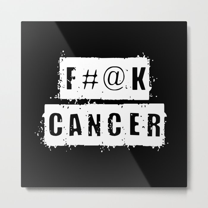 F@#K Cancer Metal Print