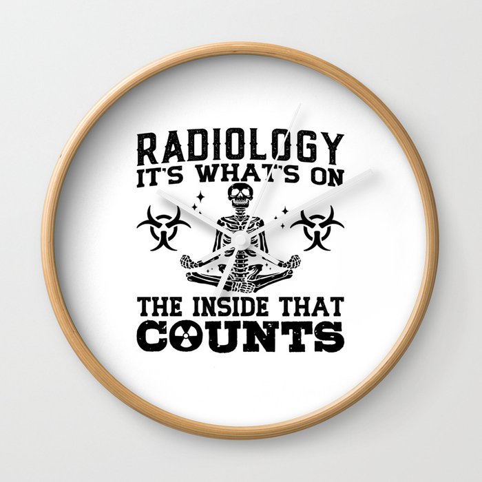 Radiology It's What's On The Technologist Xray Wall Clock