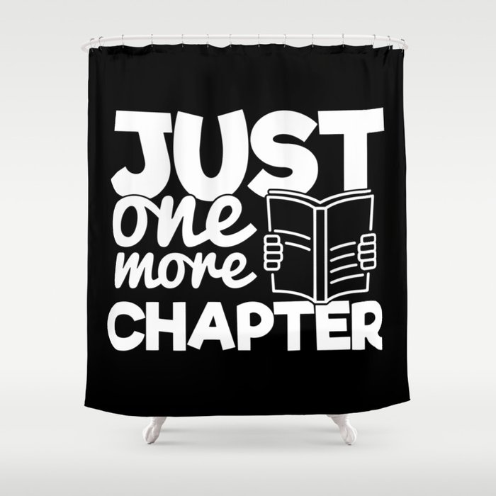 Just One More Chapter Funny Bookworm Reading Typography Quote Shower Curtain