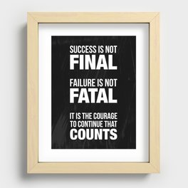Success is not final. Failure is not fatal. It is the courage to continue that counts. Recessed Framed Print