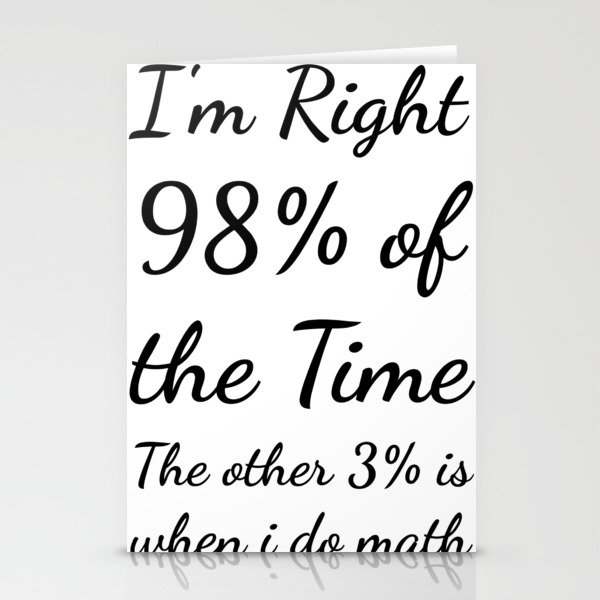I have to 98% right gift mathematics mathematicians schw Stationery Cards