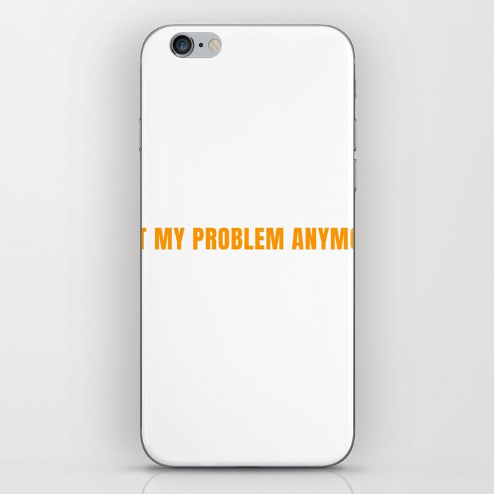 Funny Retired Teacher Retirement Not My Problem Anymore Gift iPhone Skin