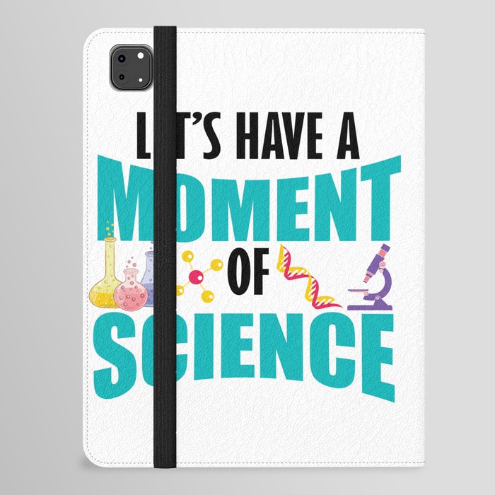 Let's Have A Moment Of Science iPad Folio Case