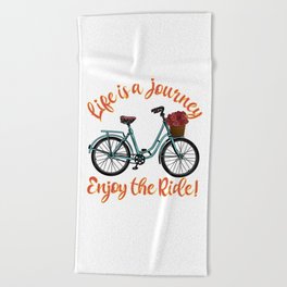 Life Is A Journey Enjoy The Ride Bicycle Beach Towel
