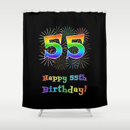 [ Thumbnail: 55th Birthday - Fun Rainbow Spectrum Gradient Pattern Text, Bursting Fireworks Inspired Background Shower Curtain ]