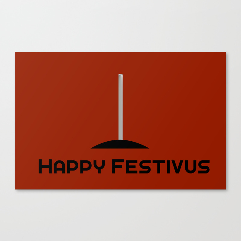 Happy Festivus Canvas Print By Bourns Society6