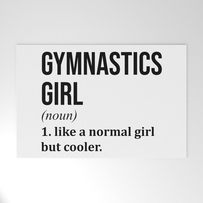 Gymnastics Girl Funny Quote Welcome Mat