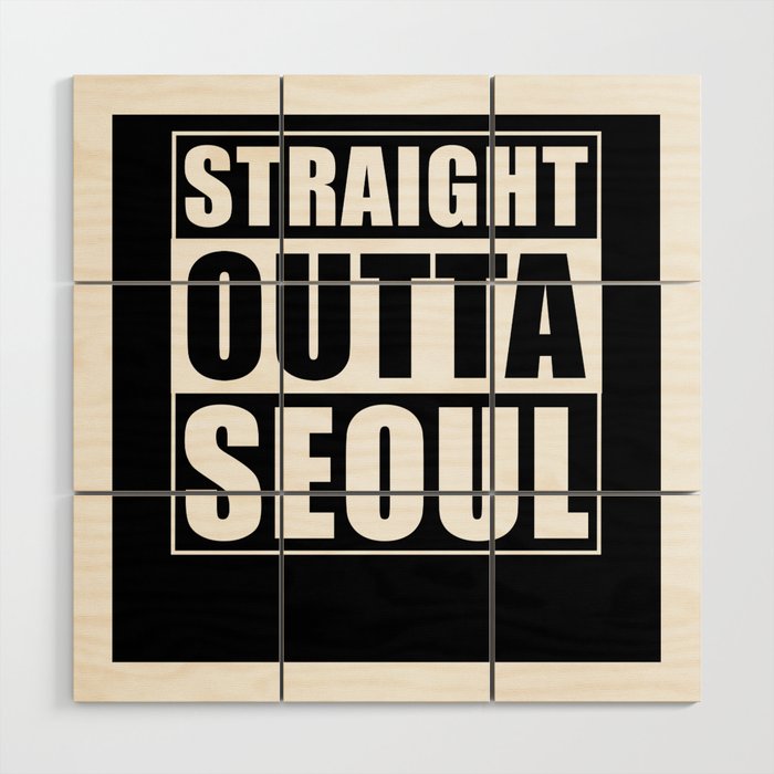 Straight Outta Seoul Wood Wall Art