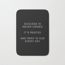 Success is never owned Bath Mat | Phrases, Graphicdesign, Isneverowned, Black And White, Minimalism, Quotes, Text, Saying, Inspirational, Minimal 