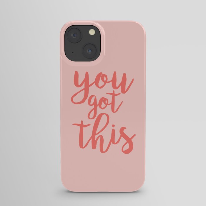 You Got This Quote - Pink iPhone Case