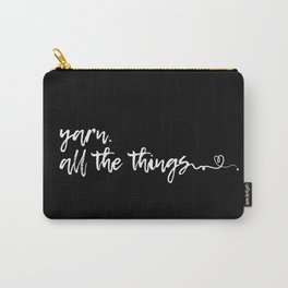 Yarn. All the things. Carry-All Pouch
