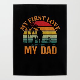My first love my dad retro sunset Fathersday Poster