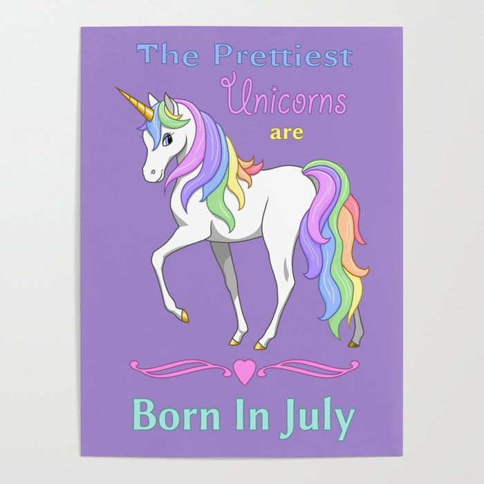 Pretty Rainbow Unicorns Are Born In July Poster