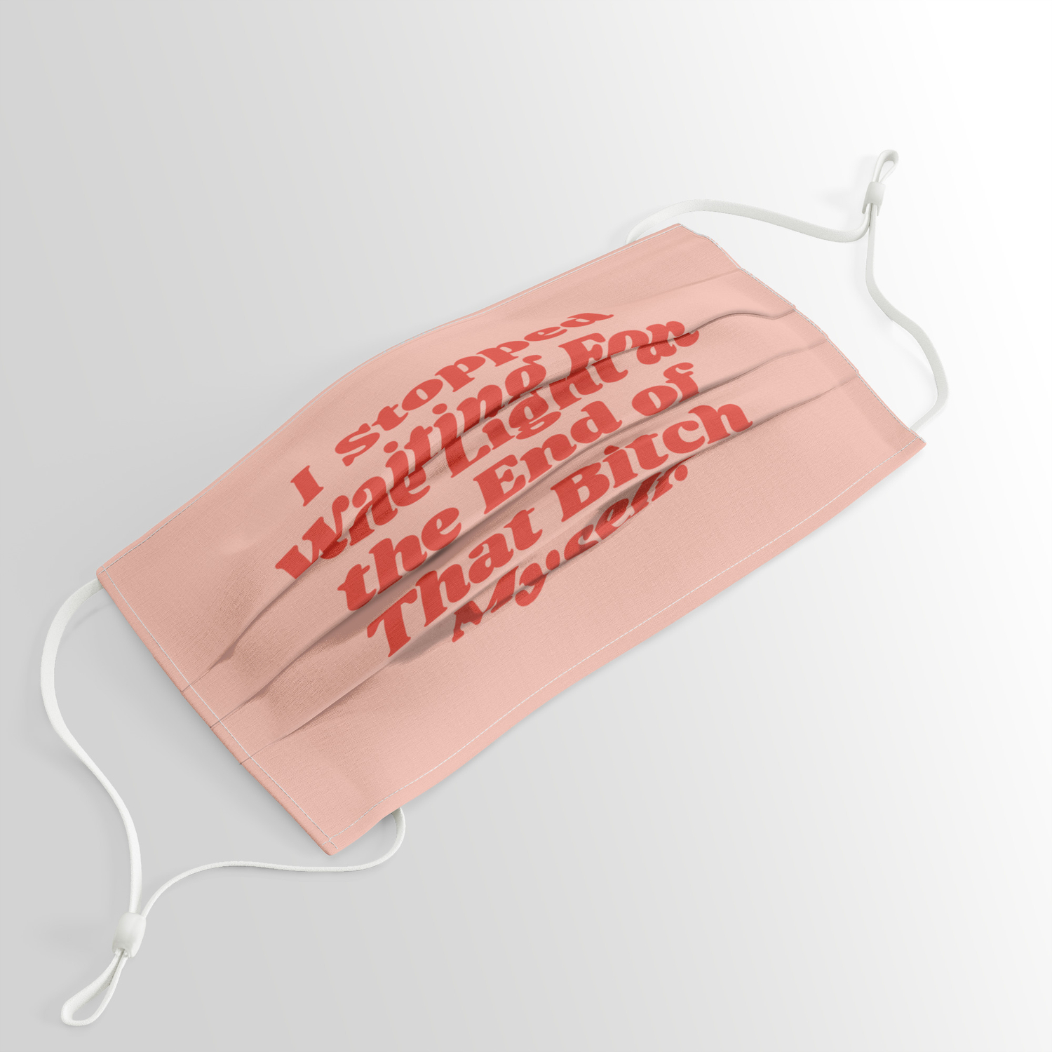 I Stopped Waiting For The Light At The End Of The Tunnel And Lit That Bitch Myself Face Mask By The Motivated Type Society6