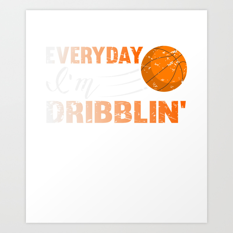 Basketball Life Shirt Drible Ball Gift Art Print By Homeoftshirts