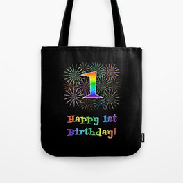 [ Thumbnail: 1st Birthday - Fun Rainbow Spectrum Gradient Pattern Text, Bursting Fireworks Inspired Background Tote Bag ]