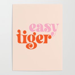 Easy Tiger (elegant retro font in pink and orange) Poster
