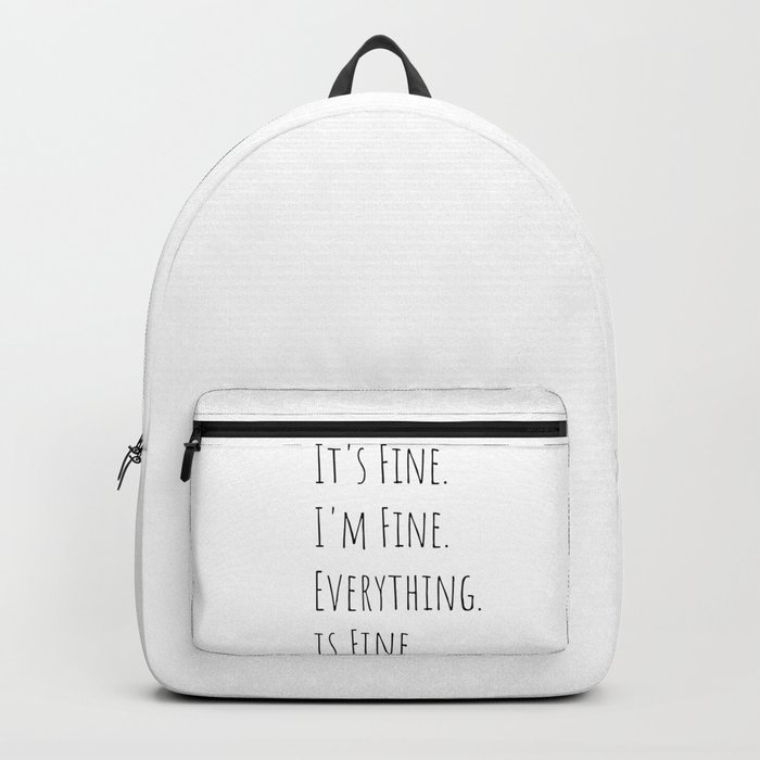 its fine im fine everything is fine Backpack