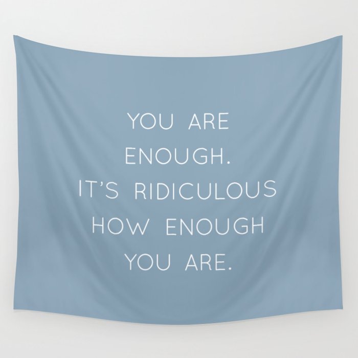 You Are Enough blue Wall Tapestry