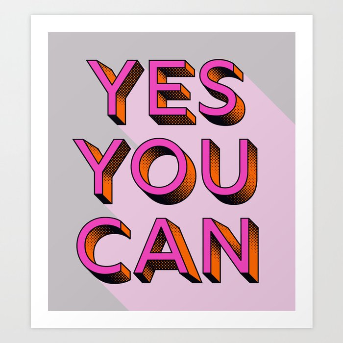 YES YOU CAN - typography Art Print