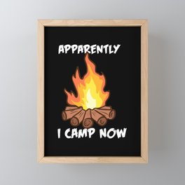 Apparently I Camp Now Framed Mini Art Print