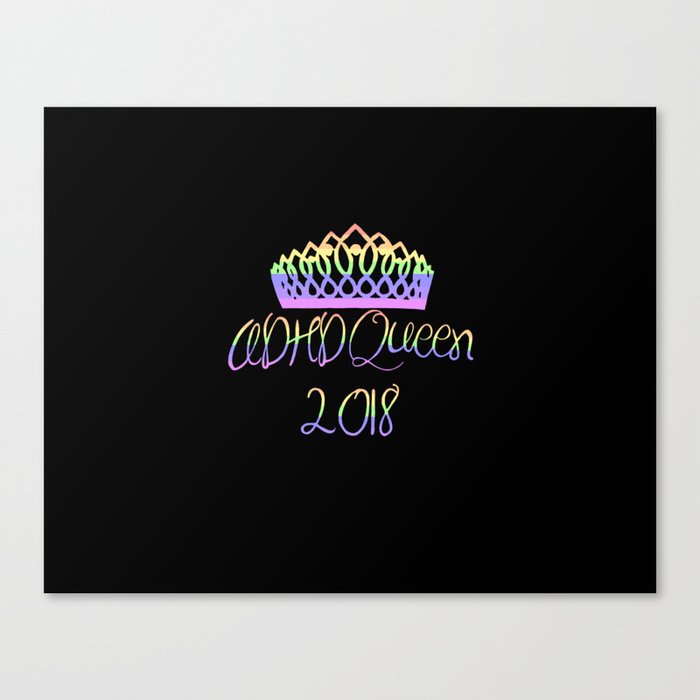 ADHD Queen Twenty-Eighteen Canvas Print by doombucket