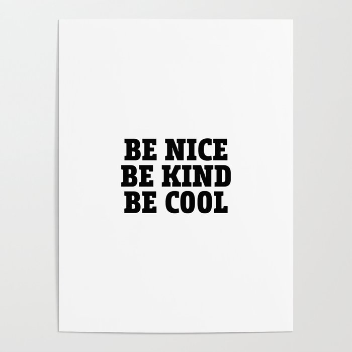 Be Nice Be Kind Be Cool Poster