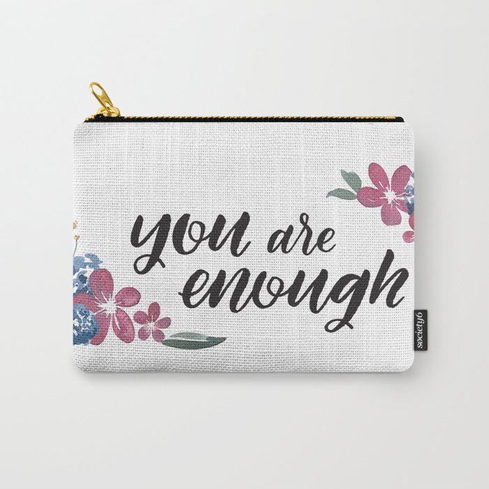 You Are Enough Carry-All Pouch