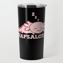 Napsalotl Axolotl Lovers Of Cute Animals Relax Travel Mug