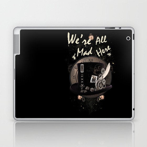 We're All Mad Here (Steampunk) Laptop & iPad Skin