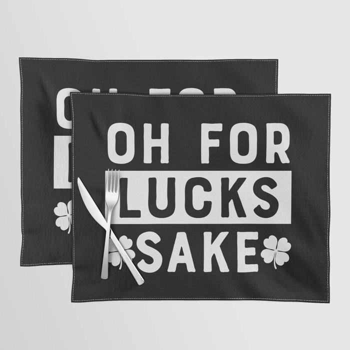 Oh For Lucks Sake St Patrick's Day Placemat