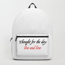 THOUGHT FOR THE DAY LIVE AND LOVE Backpack | Wordstoencourage, Galleryprint, Typography, Blackletters, Redletters, Black And White, Digital, Upliftingthought, Slogan, Liveandlove 