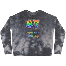 [ Thumbnail: 87th Birthday - Fun Rainbow Spectrum Gradient Pattern Text, Bursting Fireworks Inspired Background Crewneck Sweatshirt ]